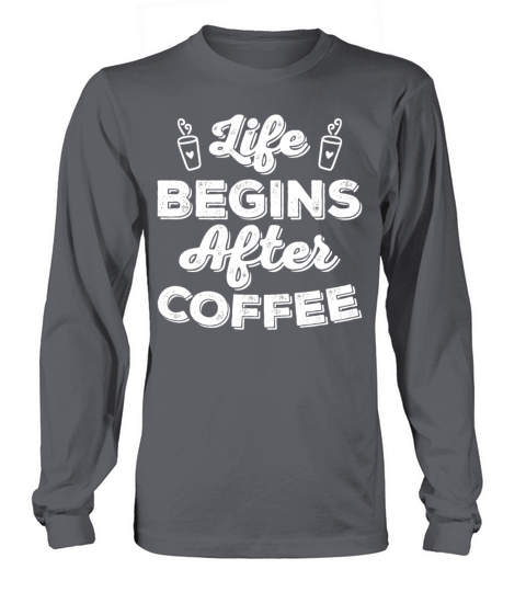 Coffee Life T Shirt Long sleeved Unisex