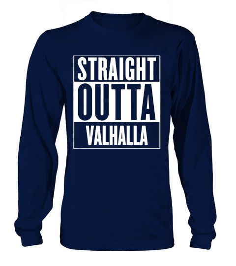 Funny Straight Outta Valhalla Viking Norse T Shirt Long sleeved Unisex