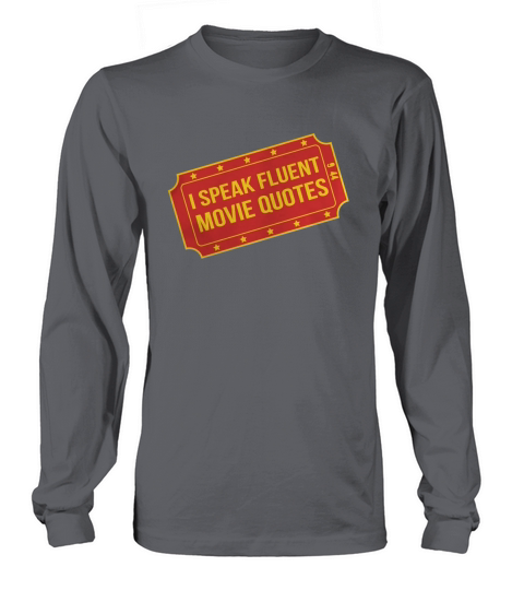 I speak fluent movie quotes Long sleeved Unisex