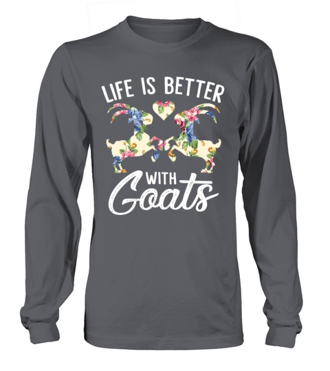 Life Is Better With Goats Funny Goat Lover Women Long sleeved Unisex