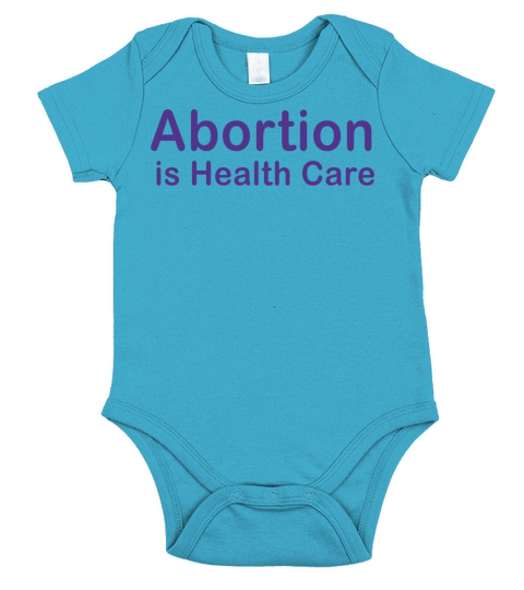 Abortion is Healthcare Pro Choice Feminist Quote Short Sleeve Baby One-Piece