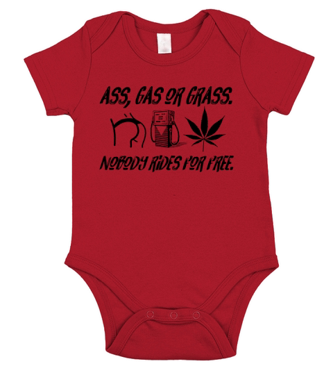 Ass, Gas or Grass, Nobody Rides for Free Short Sleeve Baby One-Piece