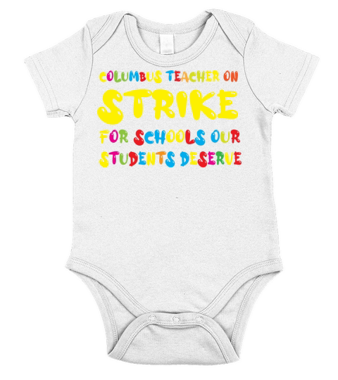 Columbus Teacher On Strike For Schools Our Student Short Sleeve Baby One-Piece