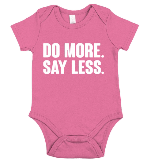 Do More Say Less Frontside Short Sleeve Baby One-Piece