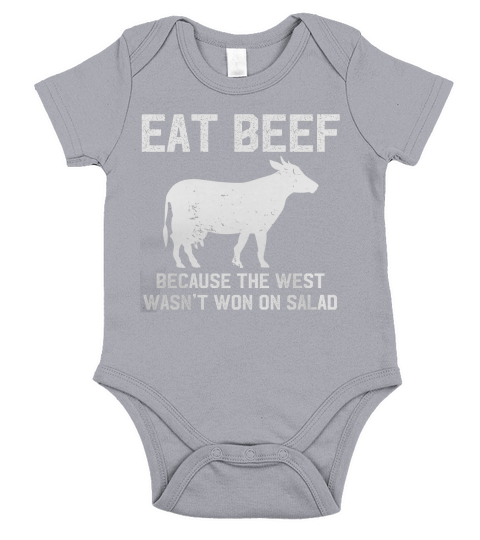 Eat Beef Because The West Wasnt Won On Salad Funny T-Shirt Short Sleeve Baby One-Piece