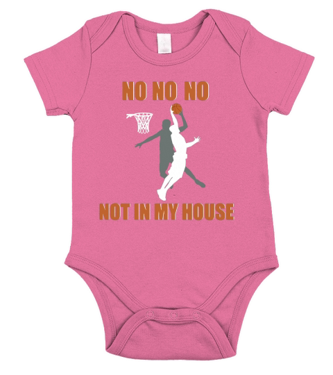 Funny Not In My House Basketball Shirt Dunk Ball T-Shirt Short Sleeve Baby One-Piece