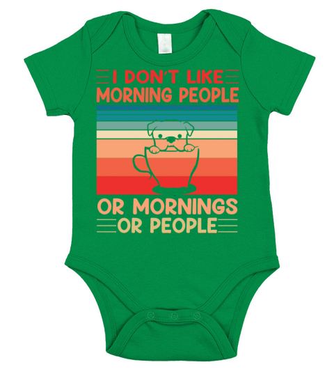 I Dont Like Morning People Or Mornings Or People Short Sleeve Baby One-Piece