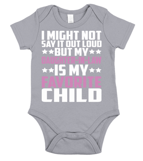 My Daughter In Law Is My Favorite Child Funny Short Sleeve Baby One-Piece