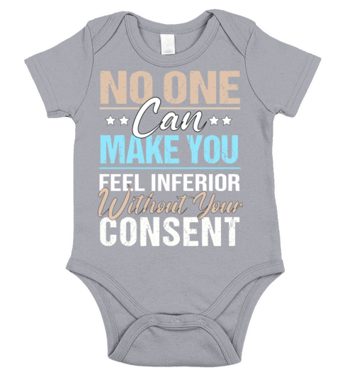 No one can make you feelinferior without your cons Short Sleeve Baby One-Piece