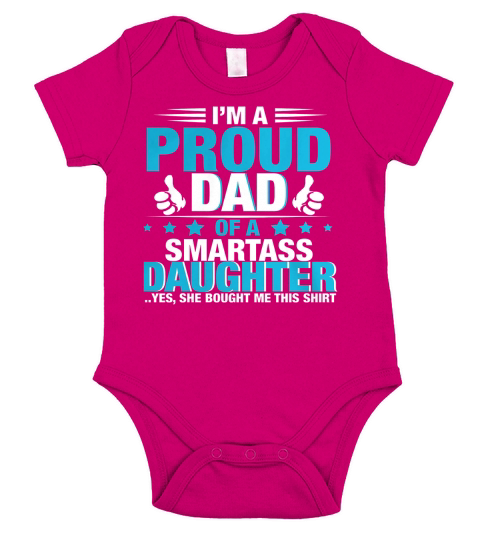 Proud Dad Of A Smartass Daughter Fathers Day Shirt Short Sleeve Baby One-Piece