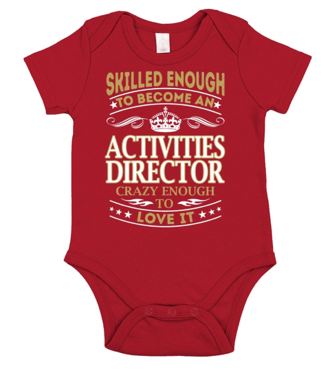 Skilled Enough to Become an Activities Director Crazy Enough to Love It Job Shirts Short Sleeve Baby One-Piece