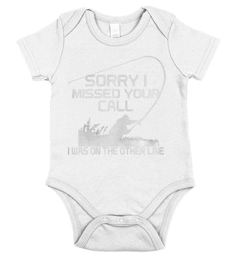 Sorry I Missed Your Call I Was On The Other Line T-shirt Short Sleeve Baby One-Piece