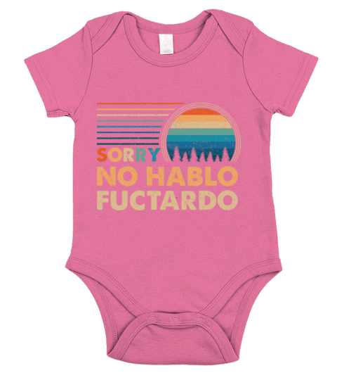 Sorry No Hablo Fuctardo Short Sleeve Baby One-Piece