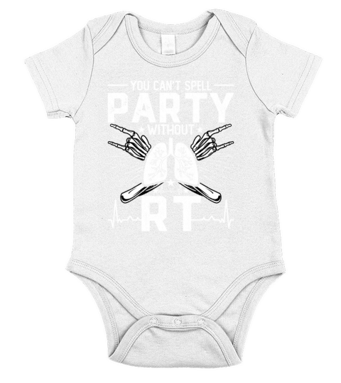 You Cant Spell Party Without RT Funny Respiratory Short Sleeve Baby One-Piece