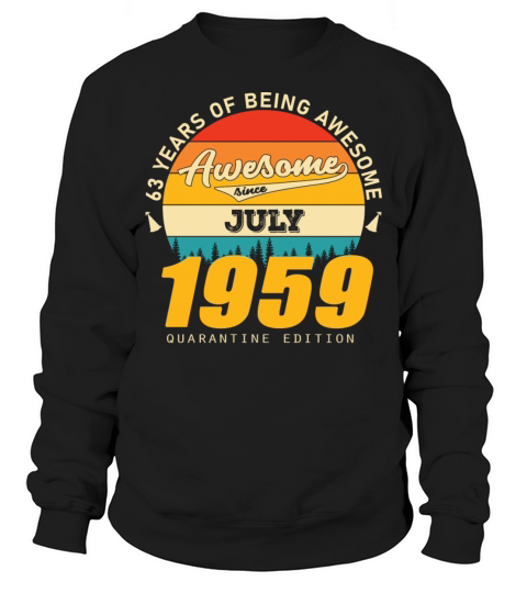 1959 Quarantine Edition July 63th birthday gift Sweatshirt Unisex