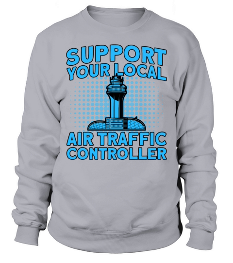Air Traffic Control Airport Gift Sweatshirt Unisex