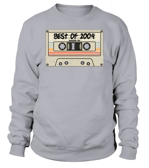 Best of 2004 Cassette Tape Birthday Sweatshirt Unisex