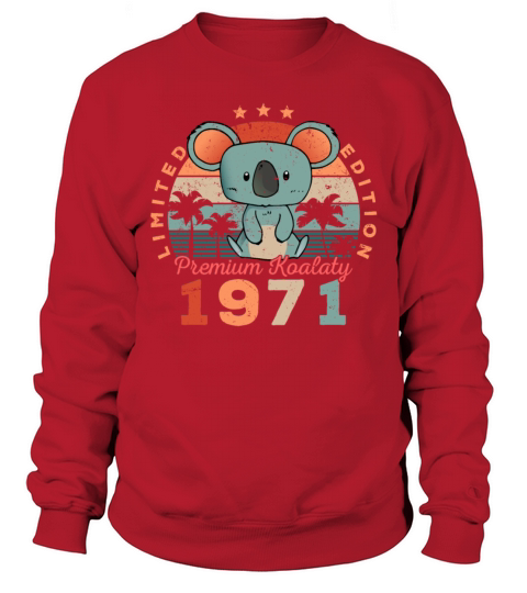 Birth Year 1971 Birthday Gift Koala Bear Koalas Sweatshirt Unisex