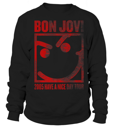 Bon Jovi 2005 Have A Nice Day Tour T-Shirt Sweatshirt Unisex