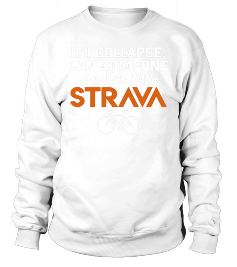 Funny Cycling Pause My Strava Sweatshirt Unisex