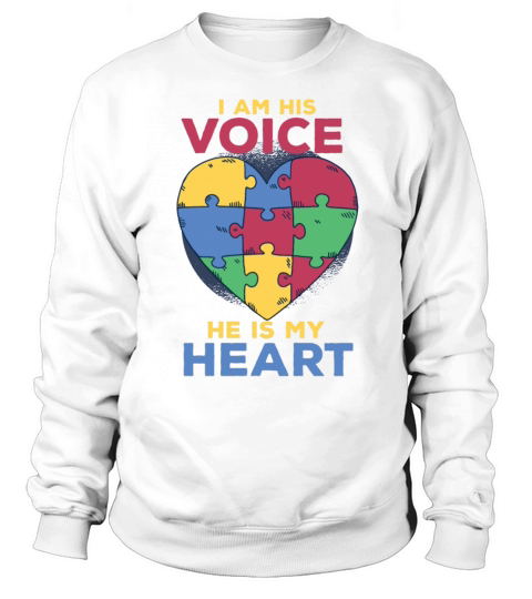 I Am His Voice He Is My Heart Autism Awareness Son Sweatshirt Unisex