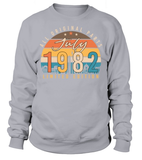 July 1982 40th Birthday Sweatshirt Unisex