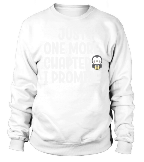 Just One More Chapter I Promise Reading Sweatshirt Unisex