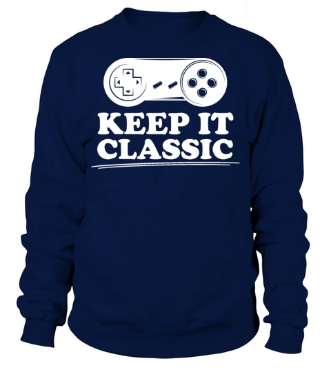 Keep It Classic Video Games Sweatshirt Unisex