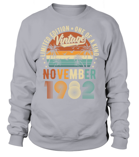 Limited Edition November 1982 Birthday Present Sweatshirt Unisex