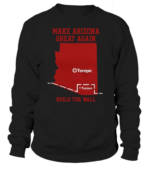 MAKE ARIZONA GREAT AGAIN ASU shirt, hoodie, sweater, longsleeve t-shirt Sweatshirt Unisex