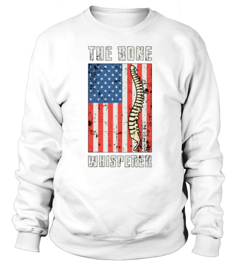 The Bone Whisperer Chiropractor Spine Chiropractic Sweatshirt Unisex