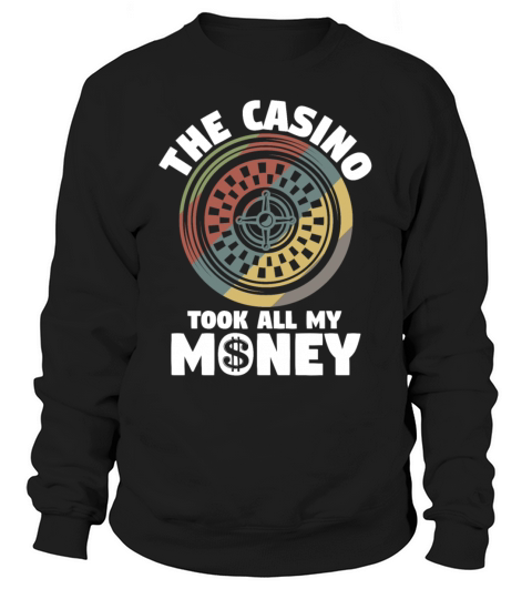 Vintage Roulette Casino Took My Money Sweatshirt Unisex