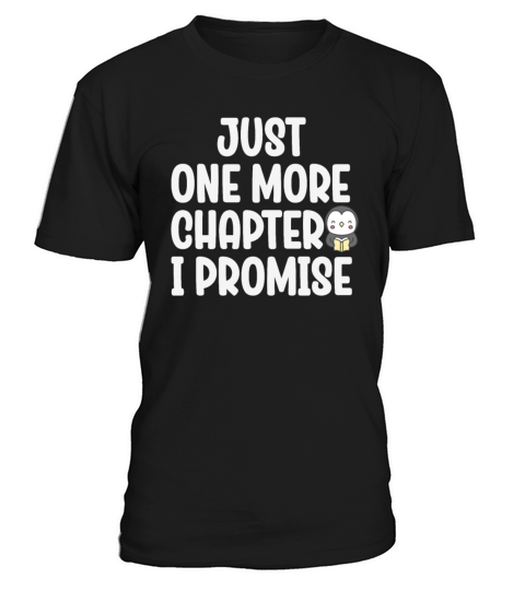 Just One More Chapter I Promise Reading T-Shirt Unisex