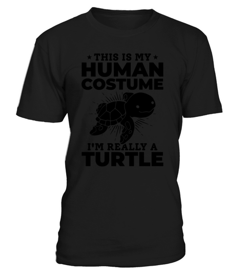 This Is My Human Costume Im Really A Turtle T-Shirt Unisex