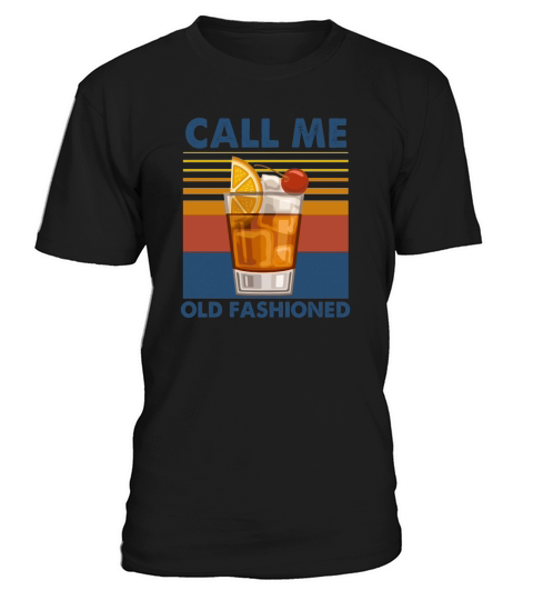Wine Call Me Old Fashioned Vintage Shirt T-Shirt Unisex
