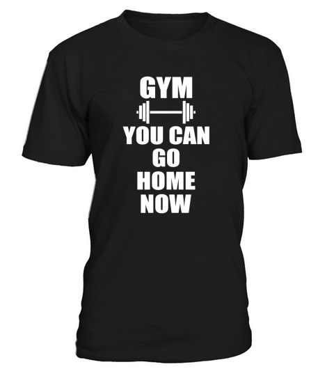 YOU CAN GO HOME NOW shirt T-Shirt Unisex