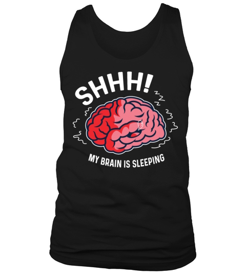 Brain is Sleeping Sleepyhead Gift Tank Top Unisex