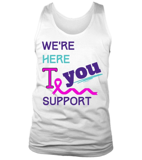 Breast cancer awareness we re here to support you Tank Top Unisex