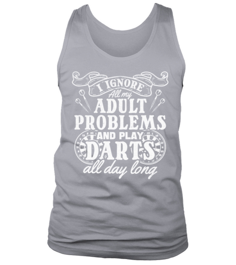 Darts Player I Ignore All My Adult Problems And Tank Top Unisex