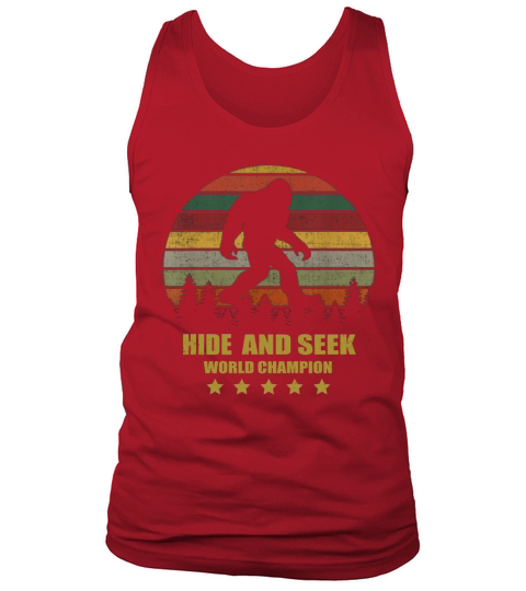 Hide and Seek World Champion Shirt Bigfoot Is Real Funny T Shirt Tank Top Unisex