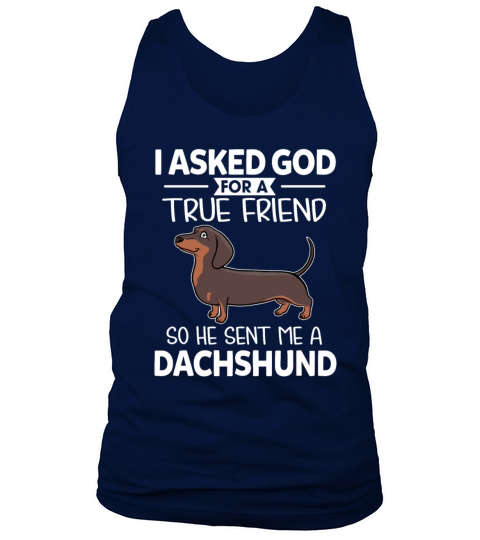 I God For A True Friend So He Sent Me A Dachshund Tank Top Unisex