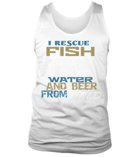 I RESCUE FISH FROM WATTER Tank Top Unisex