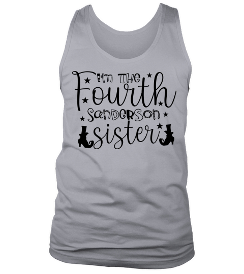 Im The Fourth Sanderson Sister Shirt   Funny Halloween Tank Top Unisex