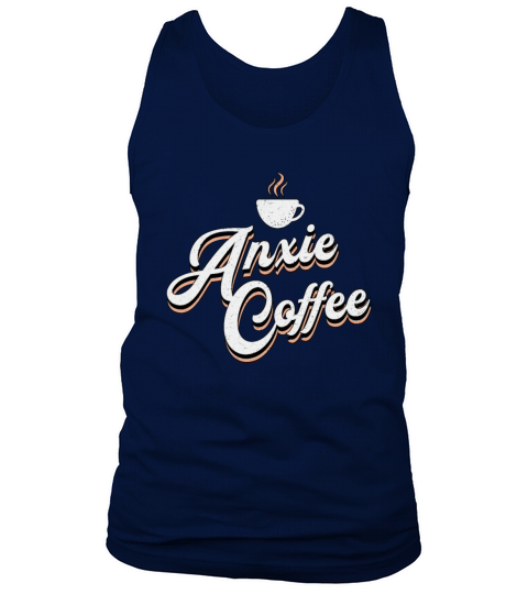 Mental Health Anxie Coffee Drinker Care Awareness Tank Top Unisex