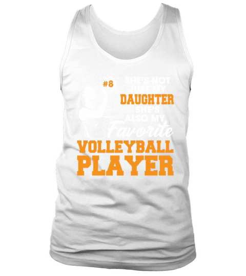 My Daughter Shes Also My Favorite Volleyball Play Tank Top Unisex