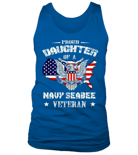 Proud Daughter Of A Navy Seabee Veteran T-shirt Gift Tank Top Unisex