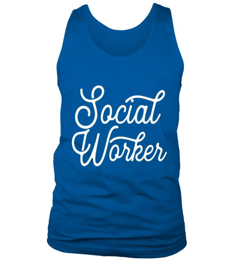 Social Workers Shirt Social Work Course Graduation Gift Tee Tank Top Unisex