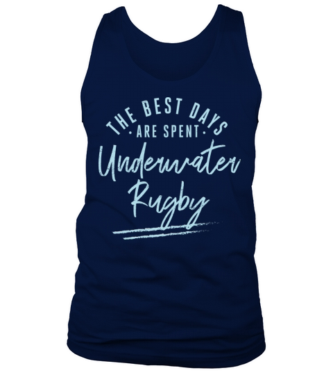 The Best Days Are Spent Underwater Rugby Sayings Tank Top Unisex