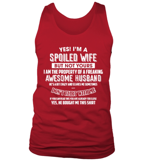 Yes I&#8217;m A Spoiled Wife but not yours-Awesome Husband Tank Top Unisex