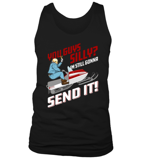 You Guys Silly Im Still Gonna Send It(Larry Enticer shirt) Tank Top Unisex